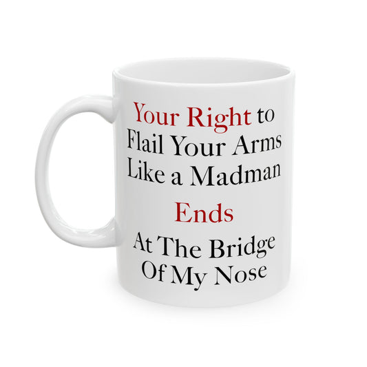 Your Right Coffee Mug - Double Sided White Ceramic 11oz by TheGlassyLass.com