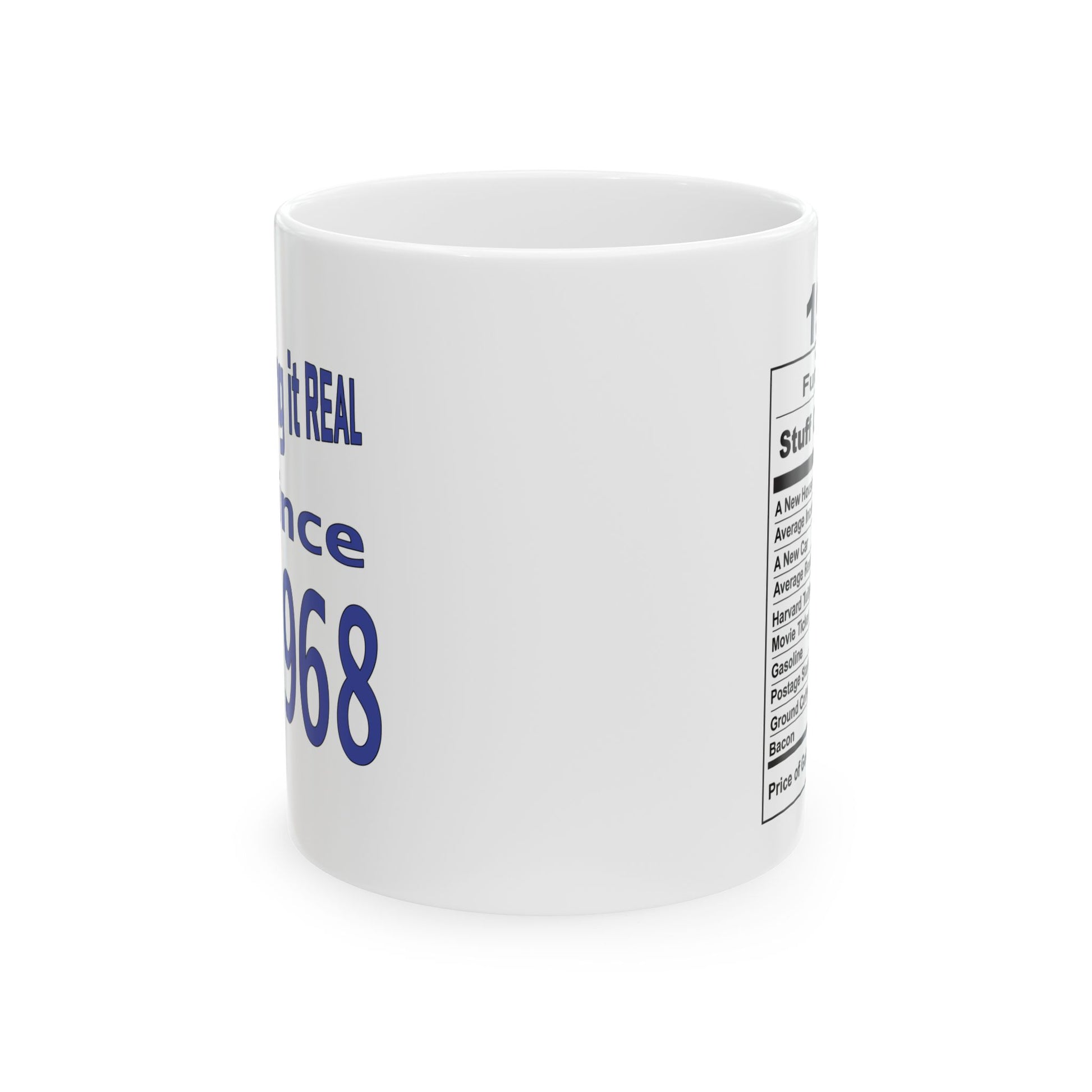 Keepin it Real Since 1968 Coffee Mug - Double Sided Print, White Ceramic, 11oz by TheGlassyLass.com