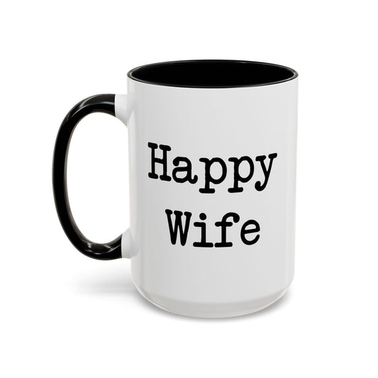 Happy Wife Happy Life Coffee Mug - Double Sided Black Accent White Ceramic 15oz by TheGlassyLass.com