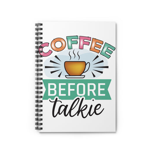 Coffee Before Talkie: Spiral Notebook - Log Books - Journals - Diaries - and More Custom Printed by TheGlassyLass