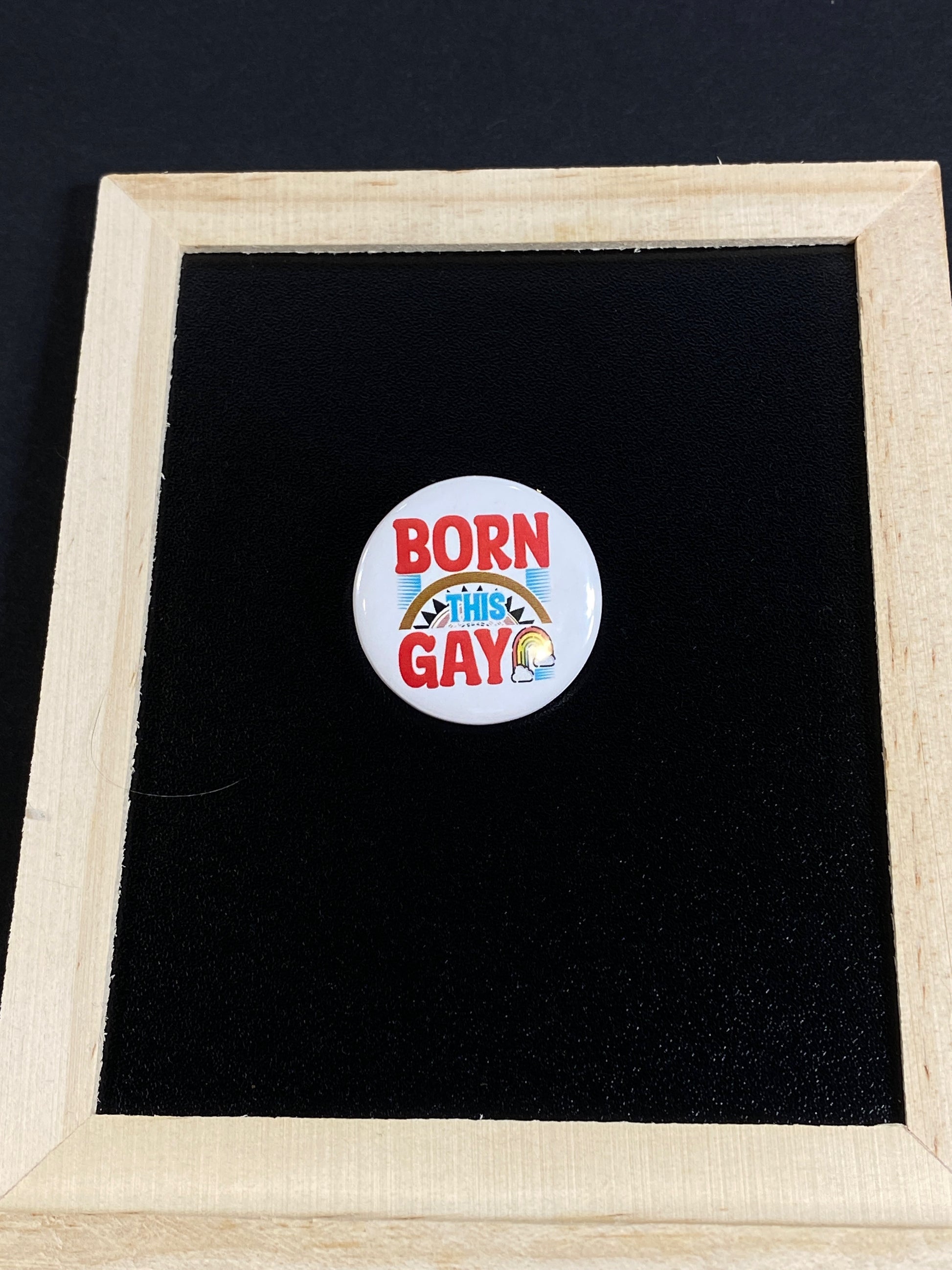 Born This Gay Pin | 1.25" Round Pride Button by Jan at TheGlassyLass.com
