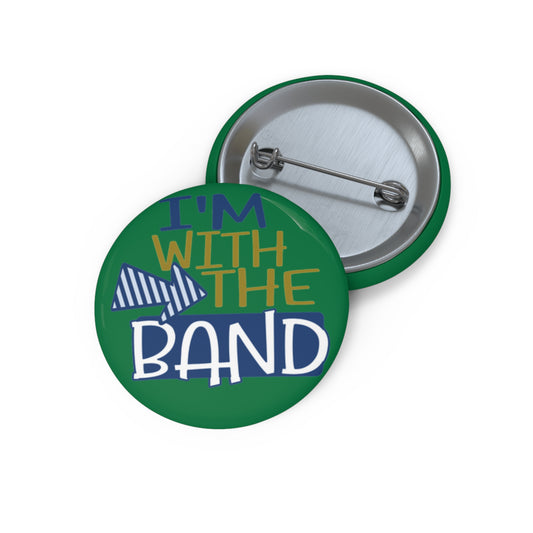 With the Band 1.25" Round Button Custom Pin | Fun Fueled Design by TheGlassyLass.com